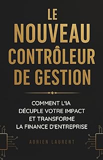 Le nouveau contrôleur de gestion : Comment l'IA décuple votre impact et transforme la finance d'entreprise