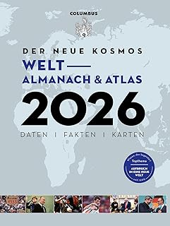 Der neue Kosmos Welt-Almanach & Atlas 2026: Daten. Fakten. Karten. Topthema: Aufbruch in eine neue Welt