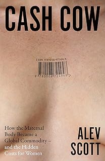 Cash Cow: A gripping new 2026 investigation into the global fertility industry – and the hidden costs for women (English Edition)